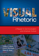 Visual Rhetoric: A Reader in Communication and American Culture - Olson, Lester C (Editor), and Finnegan, Cara A (Editor), and Hope, Diane S (Editor)