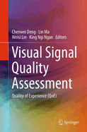 Visual Signal Quality Assessment: Quality of Experience (Qoe)