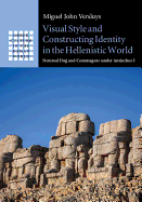 Visual Style and Constructing Identity in the Hellenistic World: Nemrud Dag and Commagene under Antiochos I