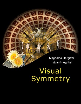 Visual Symmetry - Hargittai, Magdolna, and Hargittai, Istvan