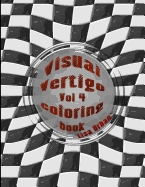 Visual Vertigo: Optical Illusion Coloring Book