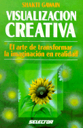 Visualizacion Creativa - Gawain, Shakti, and Stevens, Monica (Translated by)