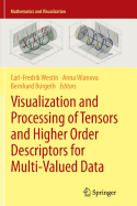 Visualization and Processing of Tensors and Higher Order Descriptors for Multi-Valued Data