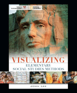 Visualizing Elementary Social Studies Methods - Lee, John K