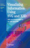 Visualizing Information Using Svg and X3d: XML-Based Technologies for the XML-Based Web
