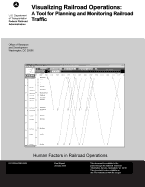 Visualizing Railroad Operations: A Tool for Planning and Monitoring Railroad Traffic