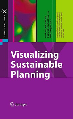 Visualizing Sustainable Planning - Steinebach, Gerhard (Editor), and Guhathakurta, Subhrajit (Editor), and Hagen, Hans (Editor)