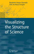 Visualizing the Structure of Science