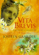 Vita Brevis: Floria Aemilia's Letter to Aurel Augustine - Gaarder, Jostein