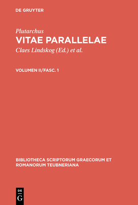 Vitae Parallelae: Volumen II/Fasc. 1 - Plutarchus, and Lindskog, Claes (Editor), and Ziegler, Konrat (Editor)