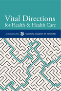 Vital Directions for Health and Health Care: An Initiative of the National Academy of Medicine