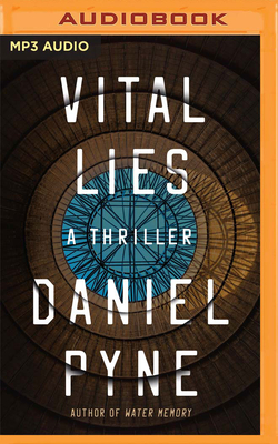 Vital Lies - Pyne, Daniel, and Traister, Christina (Read by)