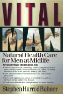 Vital Man: Keys to Lifelong Vitality and Wellness for Men