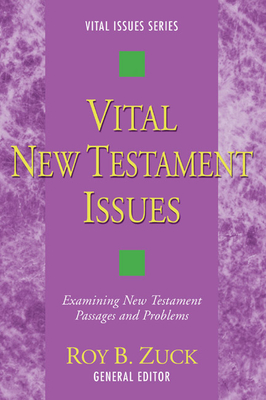 Vital New Testament Issues - Zuck, Roy B (Editor)