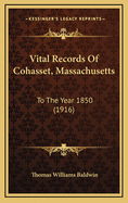 Vital Records of Cohasset, Massachusetts: To the Year 1850 (1916)