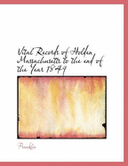 Vital Records of Holden Massachusetts to the End of the Year 1849