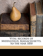 Vital Records of Middlefield, Massachusetts, to the Year 1850