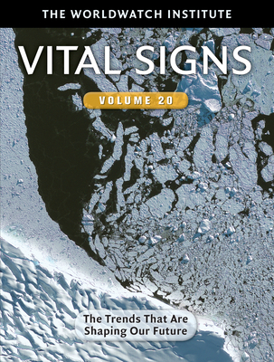 Vital Signs Volume 20: The Trends That Are Shaping Our Future - Worldwatch Institute