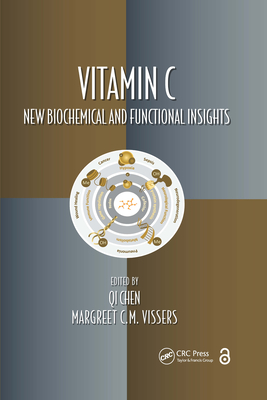Vitamin C: New Biochemical and Functional Insights - Chen, Qi (Editor), and Vissers, Margreet C M (Editor)