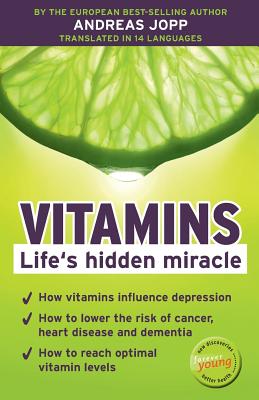 Vitamins. Lifes hidden miracle. - Jopp, Andreas