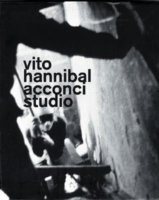 Vito Hannibal Acconci Studio - Acconci, Vito, and Diserens, Corinne (Contributions by), and Amnesty International (Text by), and Pfaff, Lilian (Text by...