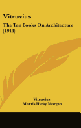 Vitruvius: The Ten Books On Architecture (1914)