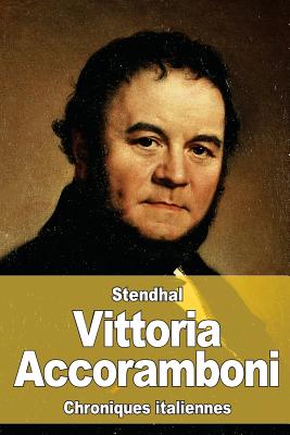 Vittoria Accoramboni: Duchesse de Bracciano - Stendhal