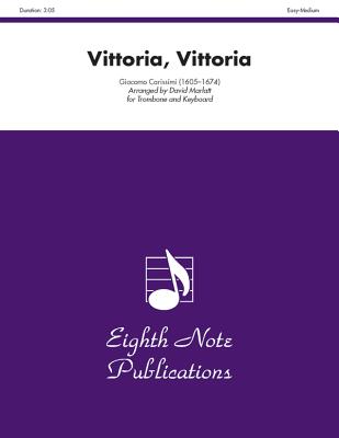 Vittoria, Vittoria: Part(s) - Carissimi, Giacomo (Composer), and Marlatt, David (Composer)