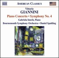 Vittorio Giannini: Piano Concerto; Symphony No. 4 - Gabriela Imreh (piano); Bournemouth Symphony Orchestra; Daniel Spalding (conductor)