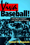 Viva Baseball!: Latin Major Leaguers and Their Special Hunger