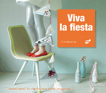 Viva La Fiesta: Manualidades de Diseo Para Todas Las Fiestas