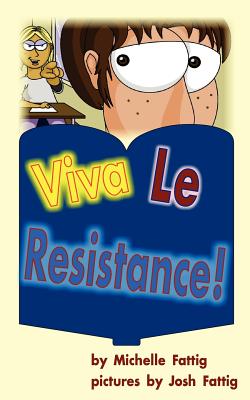 Viva Le Resistance! - Fattig, Michelle