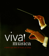 Viva Musica!: A Bird's Eye View of Music at Unisa