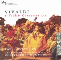 Vivaldi: 6 Violin Concertos, Op. 12 - Academy of Ancient Music; Pavlo Beznosiuk (violin)