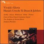 Vivaldi: Gloria; Handel: Utrecht Te Deum; Jubilate