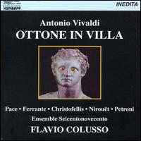 Vivaldi: Ottone in Villa - Anna Maria Ferrante (soprano); Aris Christofellis (mezzo-soprano); Ensemble Seicentonovecento; Jean Nirout (alto);...