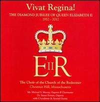 Vivat Regina!: The Diamond Jubilee of Queen Elizabeth II 1952-2012 - Adam Gautille (brass); Alexander Nishibun (tenor); Chuck Ross (trumpet); Fernande Raine (trumpet); Jonah Kappraff (brass);...