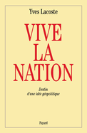 Vive La Nation: Destin D'Un Idee Geopolitique