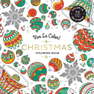 Vive Le Color! Christmas (Adult Coloring Book): Color In; De-stress (72 Tear-out Pages)