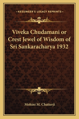 Viveka Chudamani or Crest Jewel of Wisdom of Sri Sankaracharya 1932 - Chatterji, Mohini M (Translated by)
