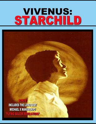 Vivenus Starchild and Flying Saucer Revelations: Two Flying Saucer Classics - X, Michael, and Beckley, Timothy Green, and Vivenus