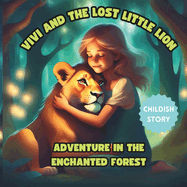 Vivi and the Lost Little Lion: An Adventure in the Enchanted Forest