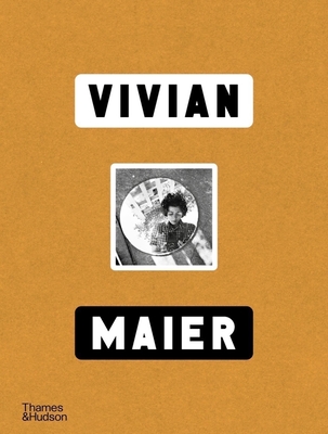 Vivian Maier - Morin, Anne, and Blmlinger, Christa, and Marks, Ann