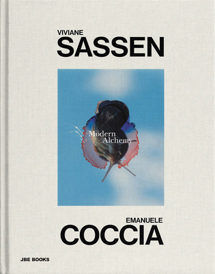 Viviane Sassen & Emanuele Coccia: Modern Alchemy - Sassen, Viviane (Photographer), and Coccia, Emanuele (Text by)
