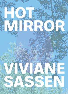 Viviane Sassen: Hot Mirror - Sassen, Viviane (Photographer), and Clayton, Eleanor