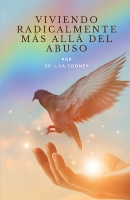 Viviendo radicalmente: Ms All del Abuso - Cooney, Lisa