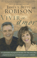 Vivir En Amor: James y Betty, Co-Anfitriones de TV's Life Today, Comparten Claves Para Un Matrimonio Emocionante y En Plenitud