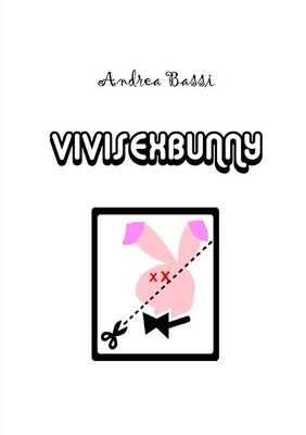 Vivisexbunny - Bassi, Andrea