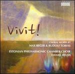 Vivit! Choral Works by Max Reger & Rudolf Tobias