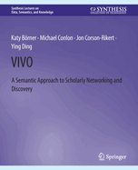 VIVO: A Semantic Portal for Scholarly Networking Across Disciplinary Boundaries